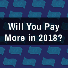 Will you pay more in 2018?